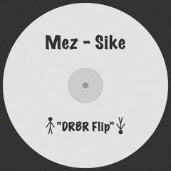 Mez - Sike "DRBR Flip"