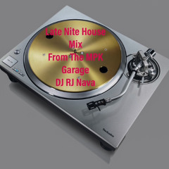Late Nite House Mix From The MPK Garage DJ RJ Nava