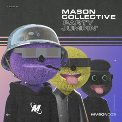 Mason Collective - Party Jumpin'