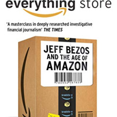 [GET] KINDLE 🖊️ The Everything Store: Jeff Bezos and The Age of Amazon by  Stone  Br