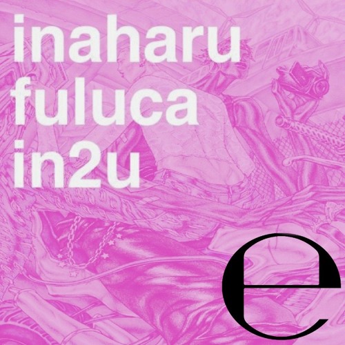 Ecco2k-Time+inaharu & fuluca - in2u(Mashup)