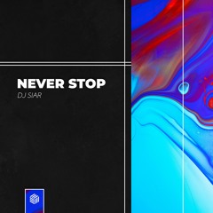 DJ Siar - Never Stop