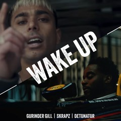 Gurinder Gill | Skrapz - Wake Up (Detonator Remix)