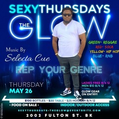 Sexy Thursdays 5:26:22 DJ Dougie And Selecta Cue ( The Glow )