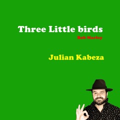 Bob Marley - Three Little Birds (Julian Kabeza Version - Radio Mix)