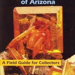 Kindle⚡online✔PDF Minerals, Fossils, and Fluorescents of Arizona: A Field Guide