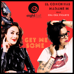 El Conchitas & Madame M feat. Cha Cha Picante 'Get Me Som' (Extended Mix)
