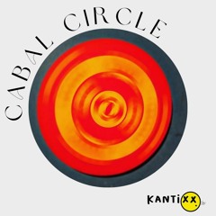 Kantixx - Cabal Circle