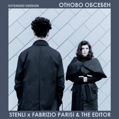 Stenli X Fabrizio Parisi X The Editor - Otnovo Obseben (Extended Mix)
