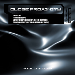 PREMIERE: CLOSE PROXIMITY - Want U (Cybernet's Acid Remix)