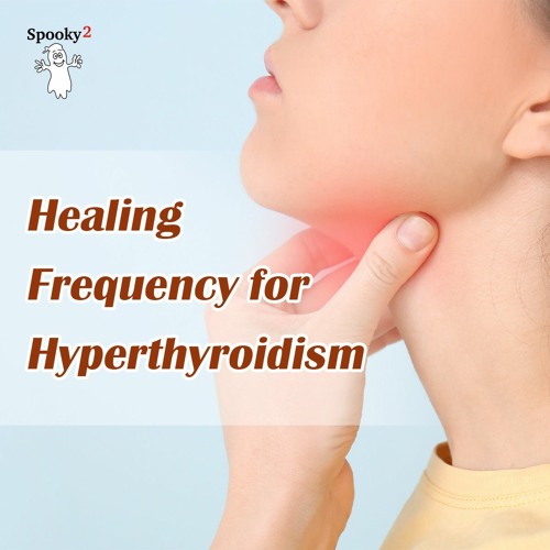 Healing Frequency for Hyperthyroidism - Spooky2 Rife Frequencies