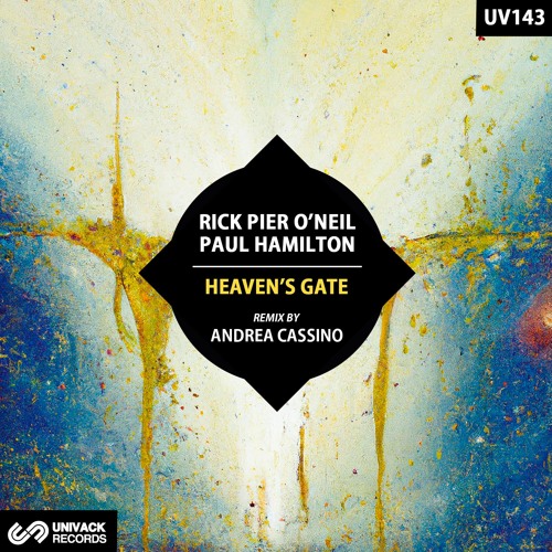 Rick Pier O'Neil & Paul Hamilton - Heaven's Gate (Andrea Cassino Remix) [Univack]