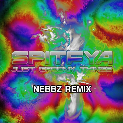 Just Groovy Things (Nebbz Remix)
