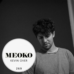 MEOKO Podcast Series | Kevin Over (October 2018 - #269)