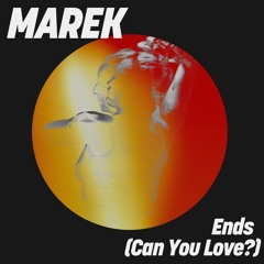 HMWL Premiere: MAREK - Ends (Can You Love?) (Extended Mix) [Get Physical]