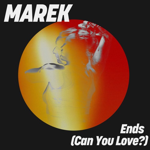 HMWL Premiere: MAREK - Ends (Can You Love?) (Extended Mix) [Get Physical]