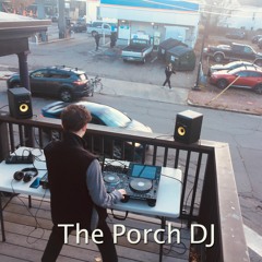 The Porch DJ