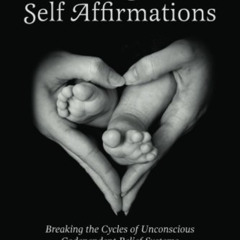 [Download] PDF 🗸 Loving The Self Affirmations: Breaking The Cycles of Codependent Un