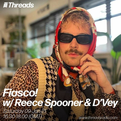 Fiasco! w/ Reece Spooner & D'Vey - 09-Jan-21