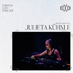 Forever Lost Podcast - 003: Julieta Kühnle
