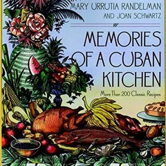 [Get] KINDLE PDF EBOOK EPUB Memories Of A Cuban Kitchen by  Joan Schwartz &  Mary Urr