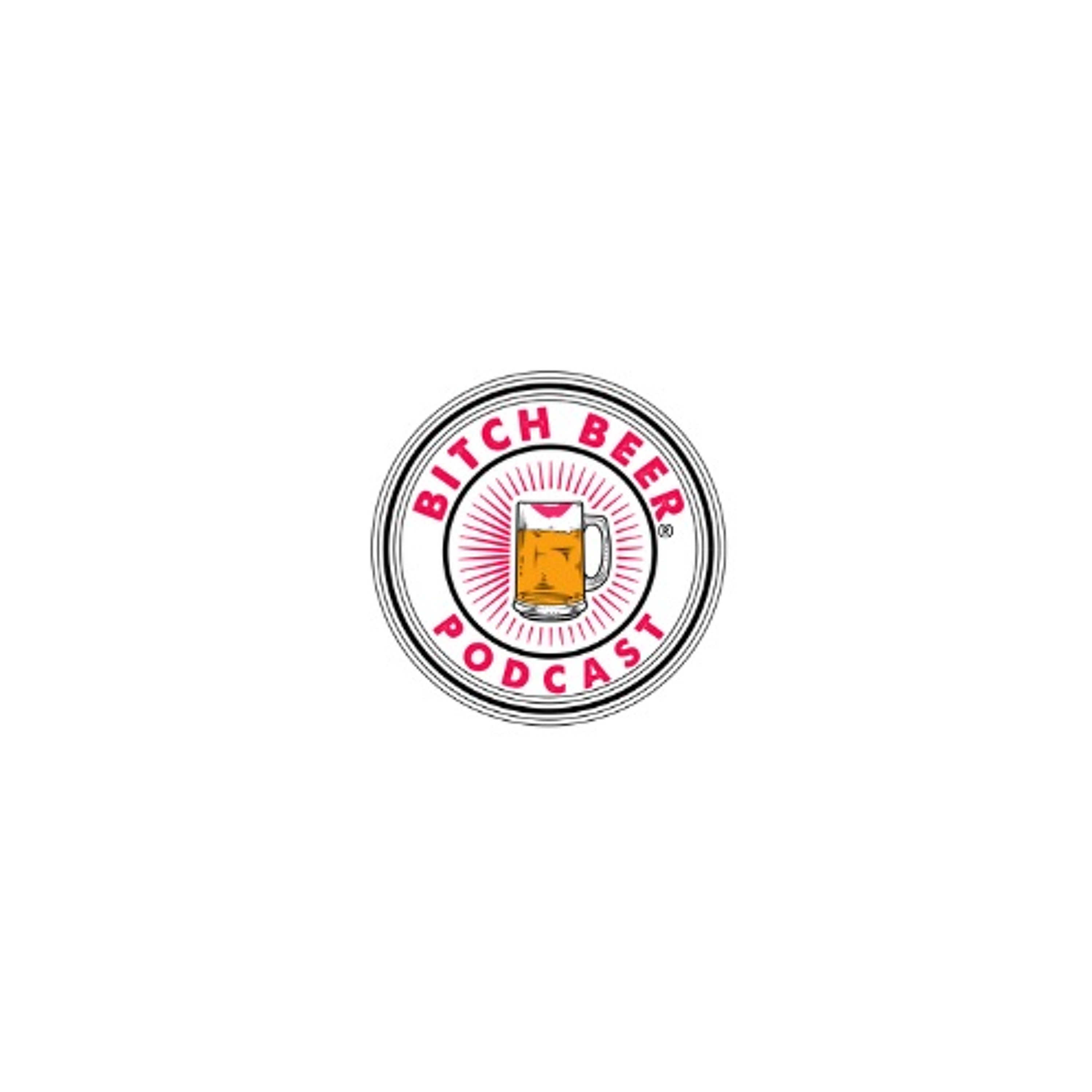 Bitch Beer Podcast - Beer Is Art