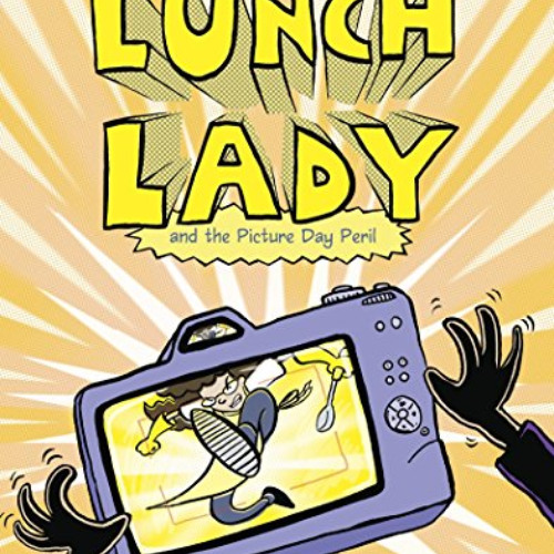 Get EBOOK 💜 Lunch Lady and the Picture Day Peril: Lunch Lady #8 by  Jarrett J. Kroso