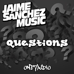 Jaime Sanchez - Questions (Original Mix)