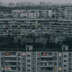 rightfield — if you say no