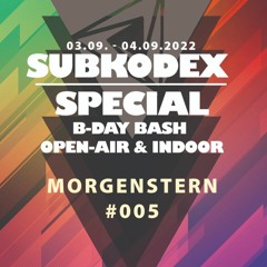 Morgenstern plays @ SUBKODEX SPECIAL B-DAY SPECIAL