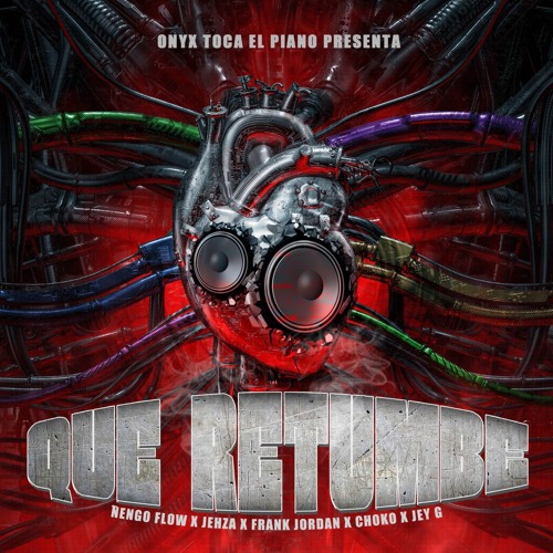 Que Retumbe (feat. El Choco, Jey G & Onyx Toca El Piano)