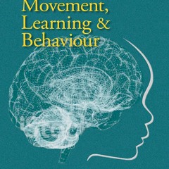 EBOOK READ Reflexes, Movement, Learning & Behaviour: Analysing and Unblocking Neuro-motor