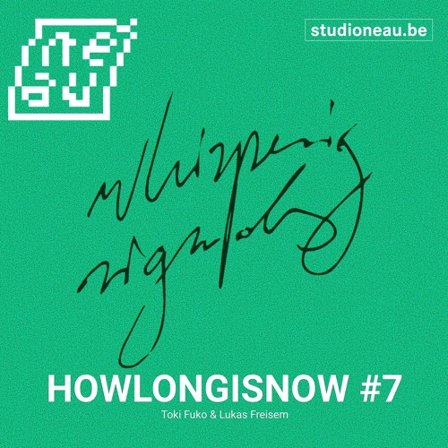 HOWLONGISNOW #7 - Toki Fuko