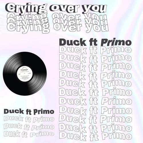 Primo- Crying over you remake ft. Duck Mix Master by Ferrita