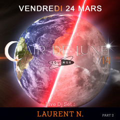 Laurent N. Live Dj Set Part 2 @ Clair de Lune #14