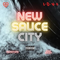 New Sauce City ft. Dom Richy [Prod By Sandy3ps]