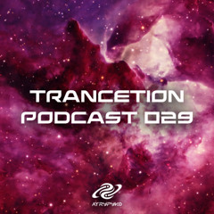 Trancetion Podcast 029