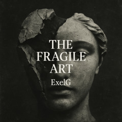 The Fragile Art