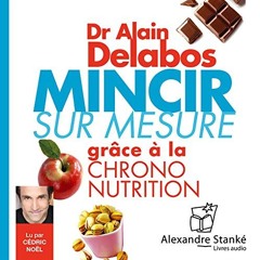 Livre Audio Gratuit 🎧 : Mincir Sur Mesure ... Grâce À La Chrono Nutrition, De Alain Delabos