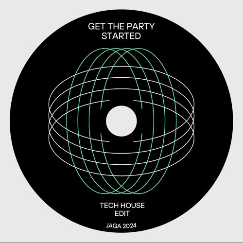 Get The Party Started (Tech House Edit) JAGA