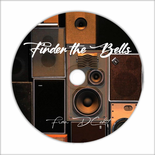 Finder The Bells (Fran DC Edit)