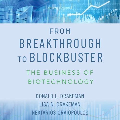 Epub From Breakthrough to Blockbuster: The Business of Biotechnology