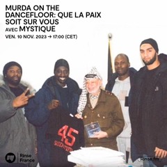 MURDA ON THE DANCEFLOOR: QUE LA PAIX SOIT SUR VOUS avec MYSTIQUE - 10 Novembre 2023