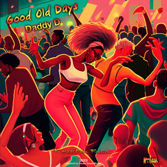 Daddy D - Good Old Days [Revolution Riddim]