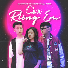 CỦA RIÊNG EM - HuyềnKi x Hast x Haaju x KEI