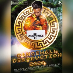 Dancehall Destruction 2020 - Mixed By: @deUnstoppableJR