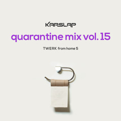 Quarantine Mix Vol. 15 - TWERK From Home 5