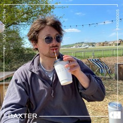Baxter // Music We Love #5