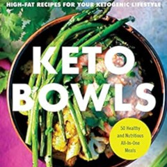 [READ] KINDLE 💖 Keto Bowls: Simple and Delicious Low-Carb, High-Fat Recipes for Your
