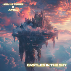 Castles In The Sky (feat. Juwell) - Josh Le Tissier